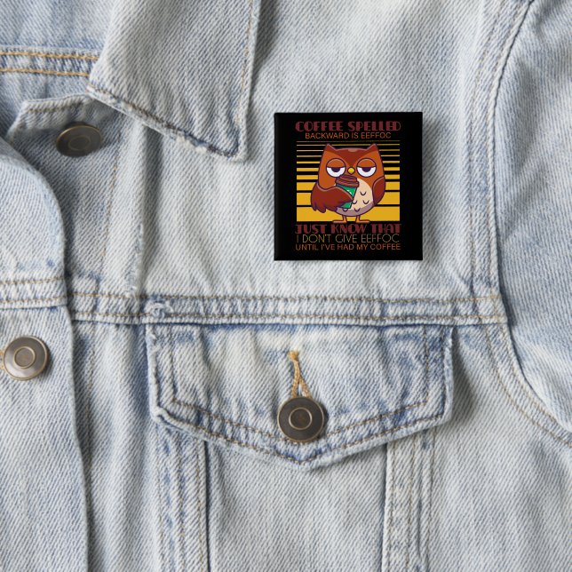 Coffee Spelled Backward Is Eeffoc 2 Inch Square Button (In Situ)