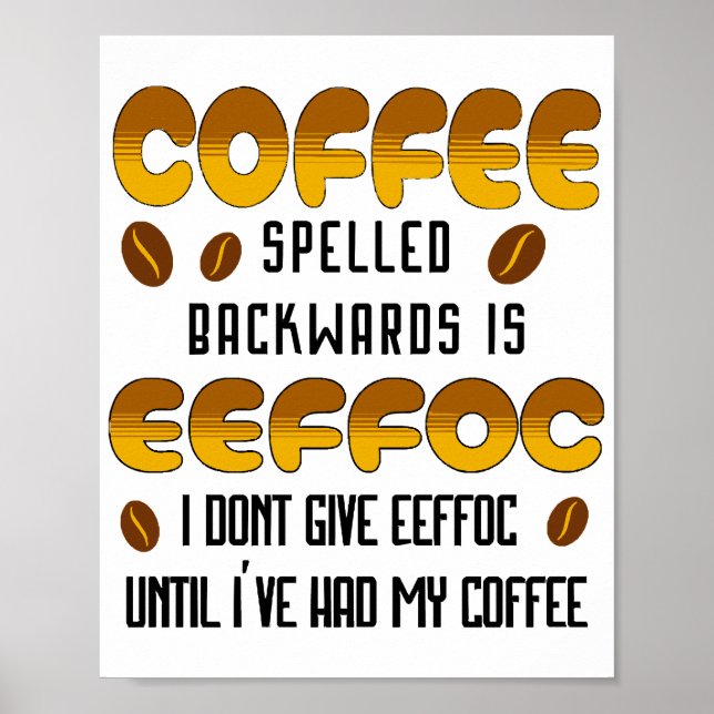 Coffee Spelled Backwards Coffee lover Poster (Front)