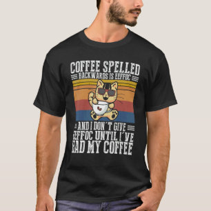 Coffee Spelled Backwards Is Eeffoc Cat I Hate Peop T-Shirt