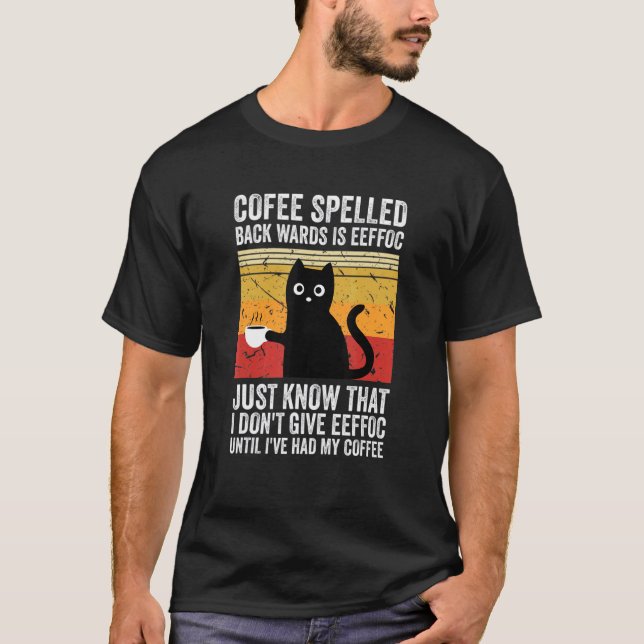 Coffee Spelled Backwards Is Eeffoc Cats Drink Coff T-Shirt (Front)