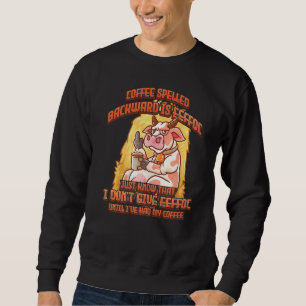 Coffee Spelled Backwards Is Eeffoc Cow Heifer Farm Sweatshirt