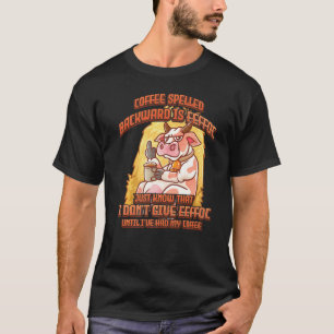 Coffee Spelled Backwards Is Eeffoc Cow Heifer Farm T-Shirt