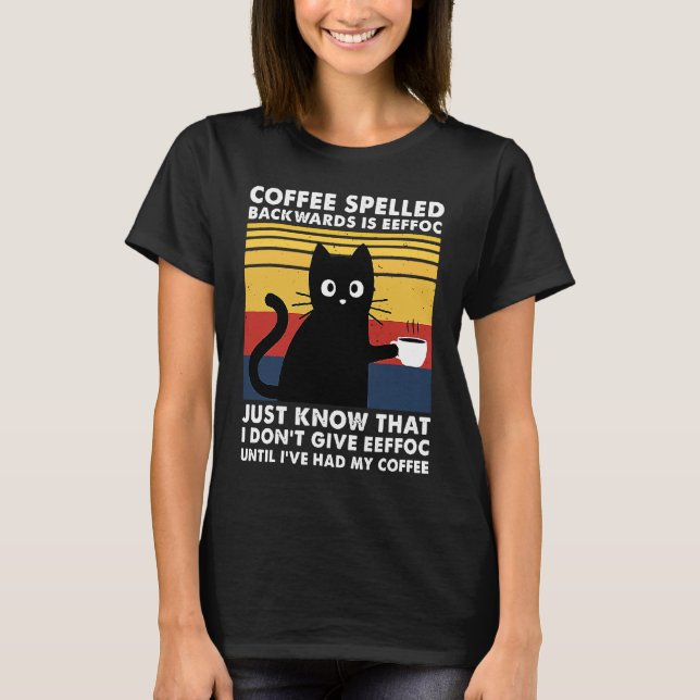 Coffee Spelled Backwards is Eeffoc Funny Black Cat T-Shirt (Front)