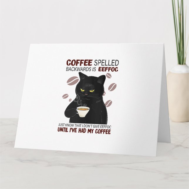Coffee Spelled Backwards Is Eeffoc Just Know That  Card (Front)