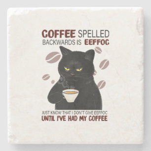 Coffee Spelled Backwards Is Eeffoc Just Know That  Stone Coaster