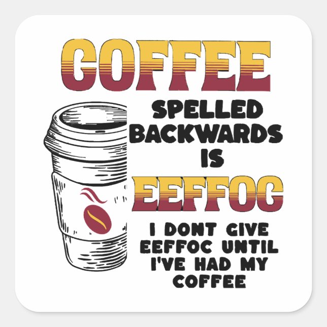 Coffee Spelled Backwards  Square Sticker (Front)