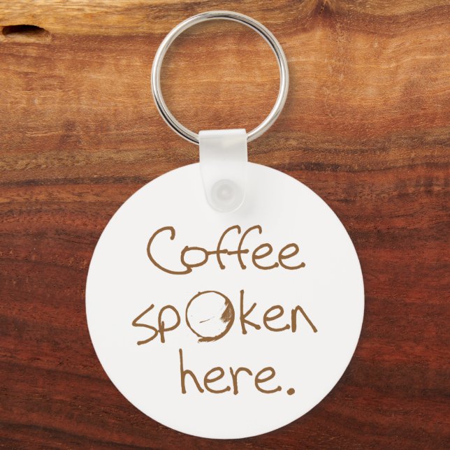 Coffee Spoken Here Keychain (Front)