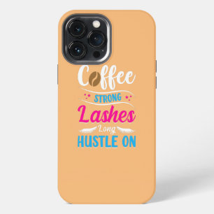 Coffee Strong Lashes Long Hustle Cosmetics Beauty iPhone 13 Pro Max Case