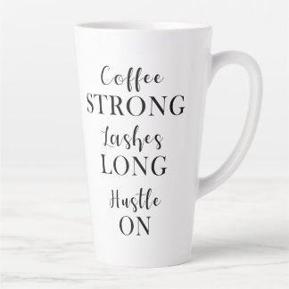 Coffee Strong Lashes Long Hustle On Latte Mug