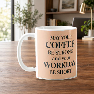 Coffee Strong Workday Short Funny Peach Mug