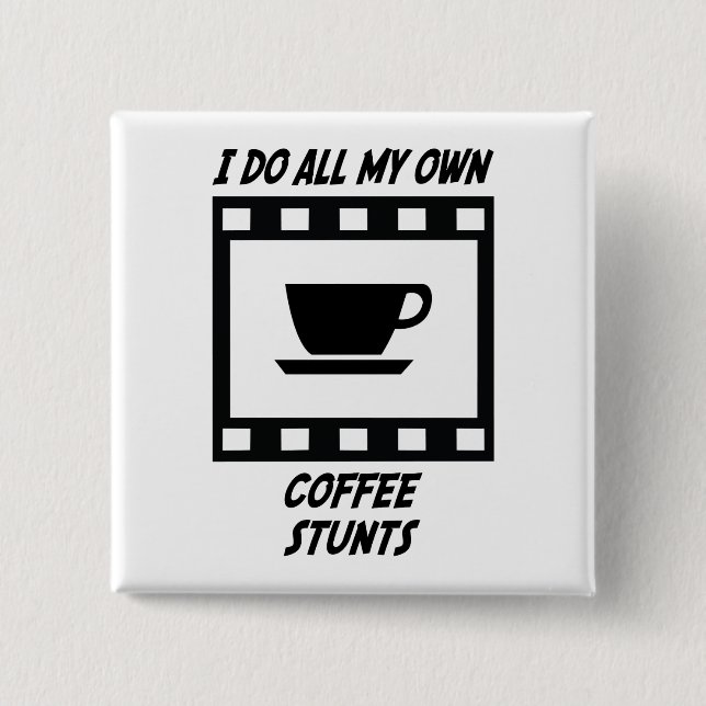 Coffee Stunts 2 Inch Square Button (Front)