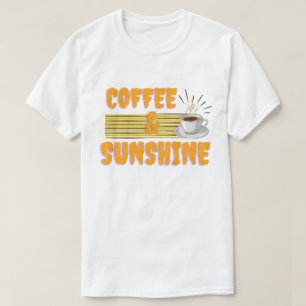 Coffee & Sunshine – Positive Morning Vibes  T-Shirt