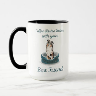 Coffee Tastes Better Mug ... Australian Shepherd