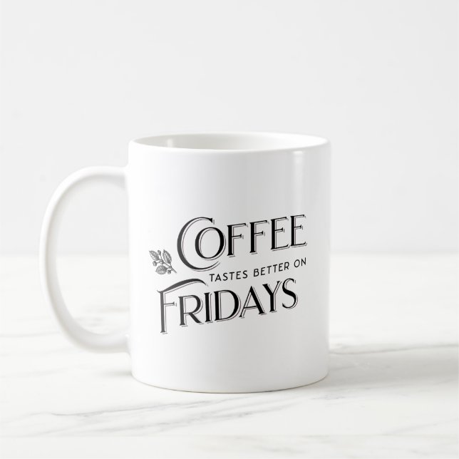 Coffee Tastes Better on Fridays Cool Typography Mug (Left)