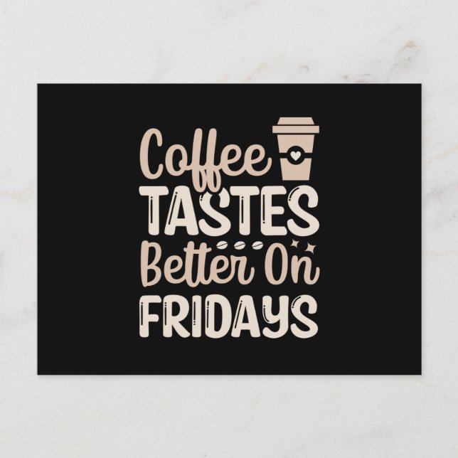 Coffee tastes better on fridays postcard (Front)