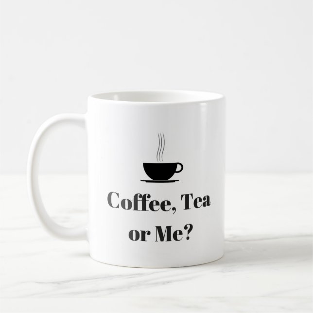 Coffee, Tea or Me Mug (Left)