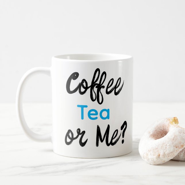 Coffee Tea or Me? Mugs  (Avec donut)