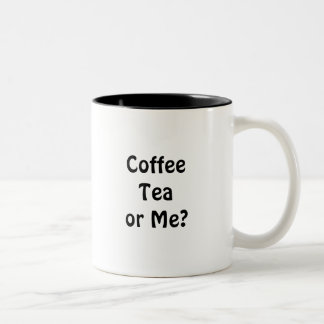 Coffee Tea or Me? Two-Tone Coffee Mug