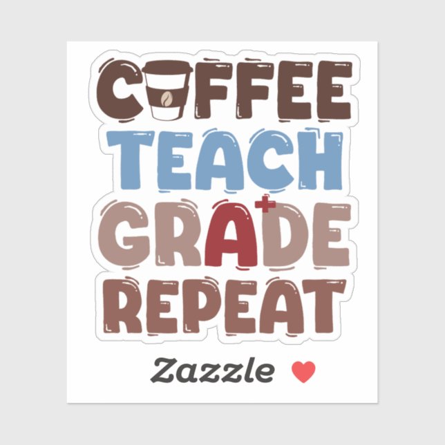 Coffee. Teach. Grade. Repeat (Sheet)