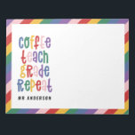 Coffee, teach, grade, repeat typography teacher la notepad<br><div class="desc">Coffee, teach, grade, repeat teacher modern colourful bright rainbow typography gift. Show your teacher you care with this useful modern Christmas or end of term gift. Very important teacher bits and bobs. With hand lettered modern fun script, and space for their name and the name of your child. The perfect...</div>