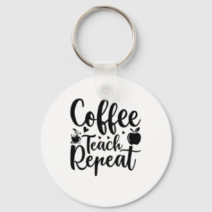 Coffee Teach Repeat (11) Keychain