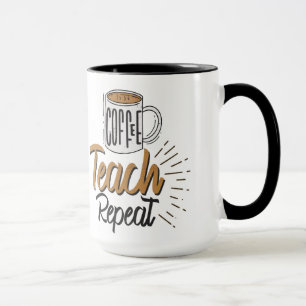 Coffee Teach Repeat Enseignant Mug