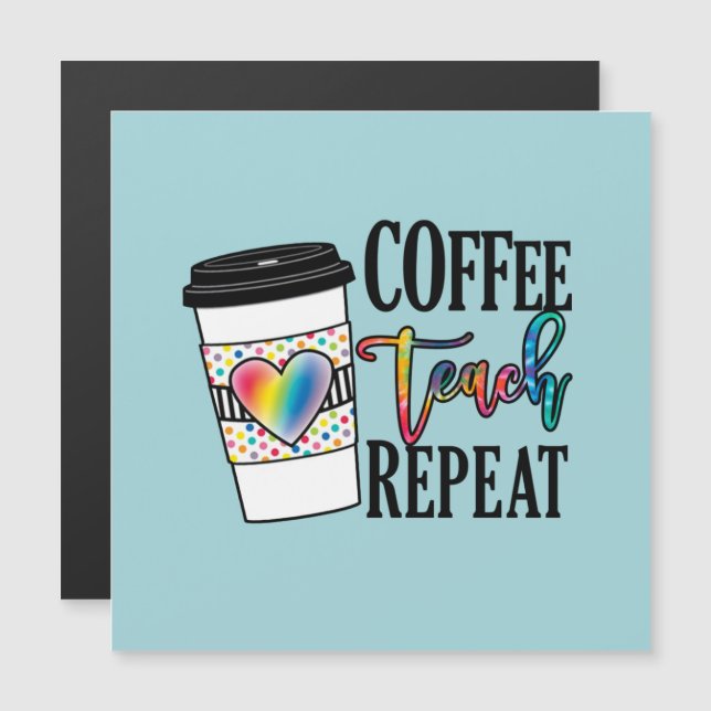 Coffee Teach Repeat – Fun Teacher Life (Front/Back)