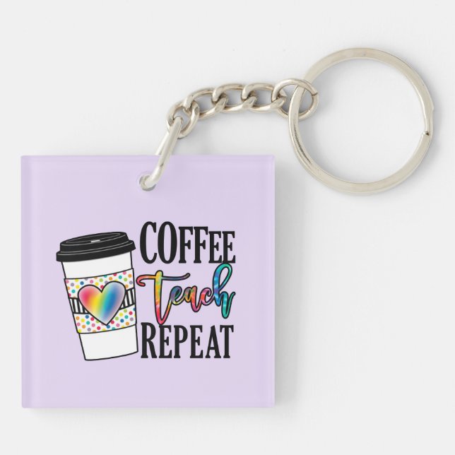 Coffee Teach Repeat – Fun Teacher Life Keychain (Back)