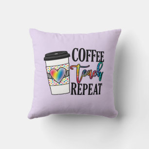 Coffee Teach Repeat – Fun Teacher Life Throw Pillow