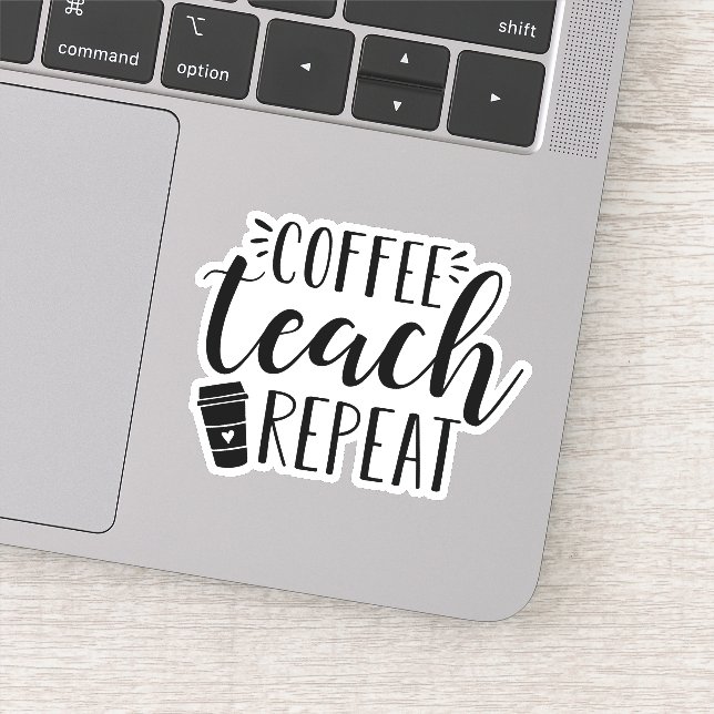 Coffee Teach Repeat | Funny Teacher Coffee Lovers (Detail)