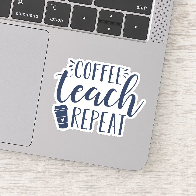 Coffee Teach Repeat | Funny Teacher Coffee Lovers (Detail)