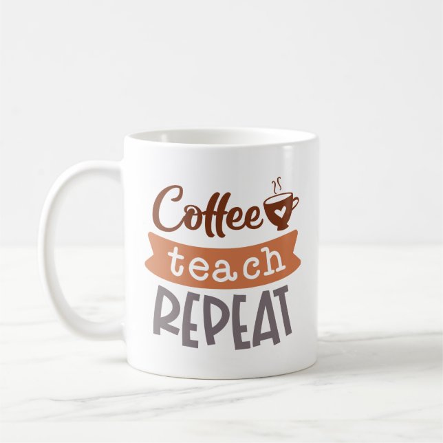 Coffee Teach Repeat Mug (Left)
