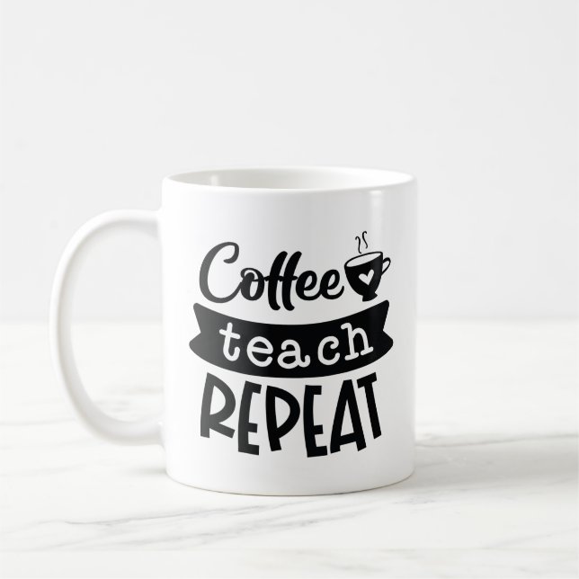 Coffee Teach Repeat Mug (Left)