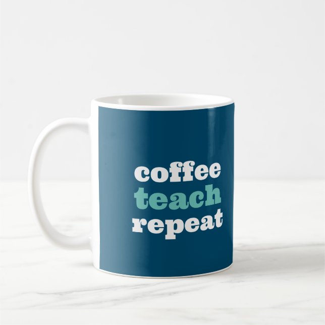 Coffee Teach Repeat Personalized Teacher Mug (Left)