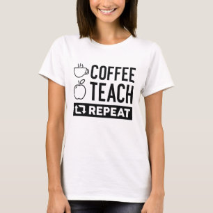 Coffee Teach Repeat T-Shirt