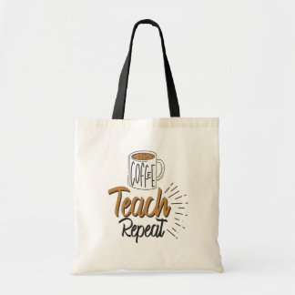 Coffee Teach Repeat Teacher Appreciation Tote Bag 