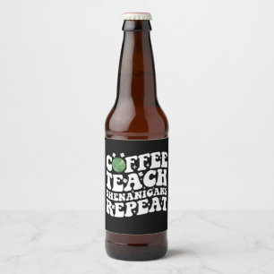 Coffee Teach Shenanigans Repeat Disco Ball Teacher Beer Bottle Label