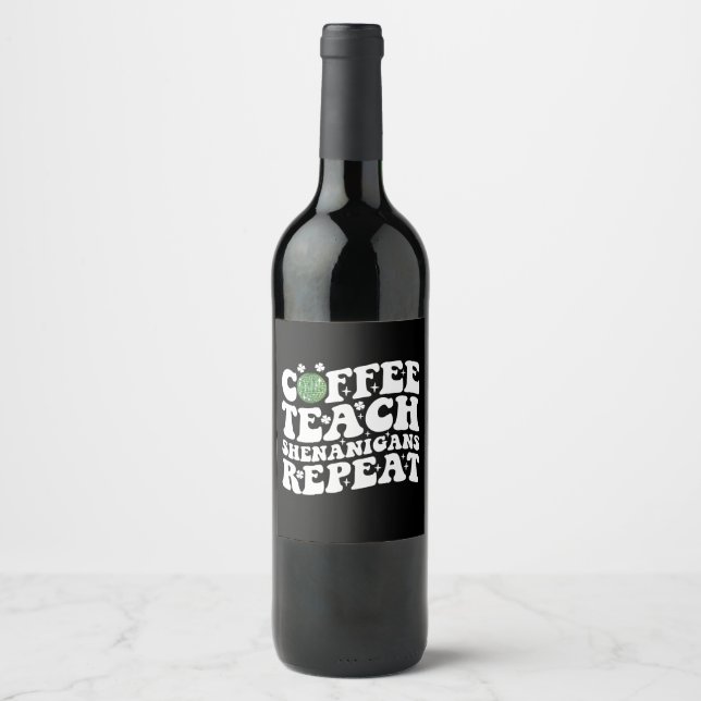 Coffee Teach Shenanigans Repeat Disco Ball Teacher Wine Label (Front)