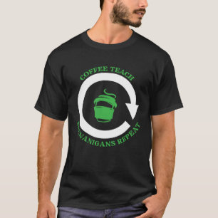 Coffee Teach Shenanigans Repeat Shamrock St Patric T-Shirt