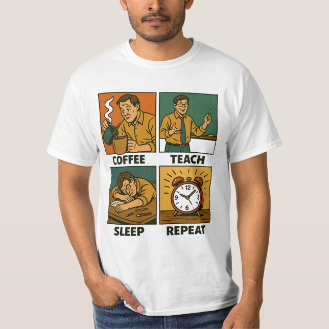Coffee Teach Sleep Repeat T-Shirt (Front)