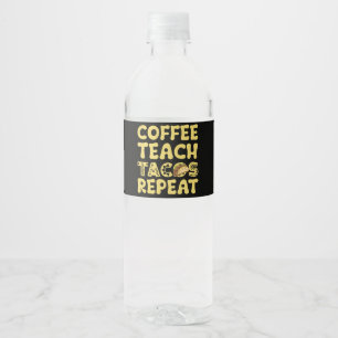 Coffee Teach Tacos Repeat Cinco De Mayo Teacher Water Bottle Label