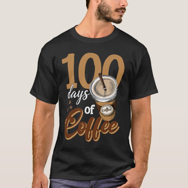 Coffee Teacher  100 Coffee Cups 100th Day School T-Shirt (Front)