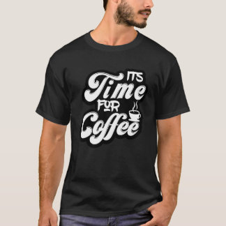 Coffee  Tees  It s Time For Coffee
