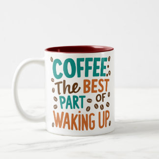 "Coffee: The Best Part of Waking Up" Two-Tone Coffee Mug