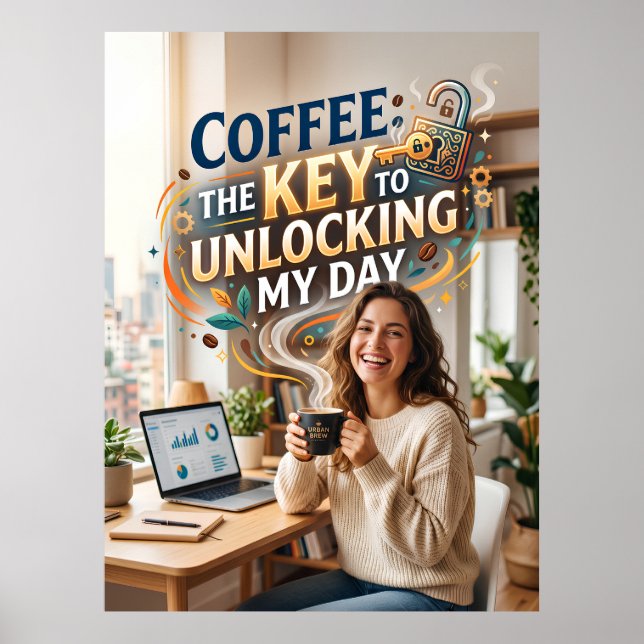 coffee the key to unlocking my day poster (Front)