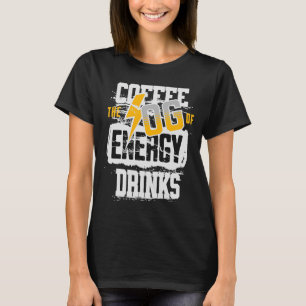 Coffee The OG OF Energy Drinks Lightening T-Shirt