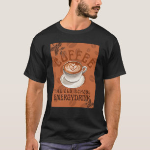 Coffee   The Old School Energy Drink T-Shirt
