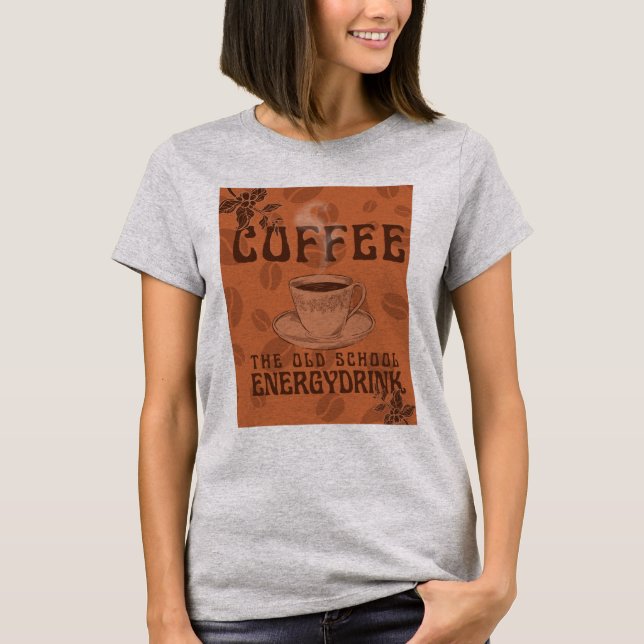 Coffee | The Old School Energy Drink T-Shirt (Front)
