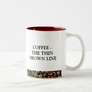 COFFEE THE THIN BROWN LINE Two-Tone COFFEE MUG