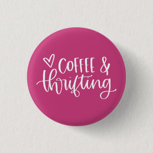 Coffee & Thrifting Hot Pink 1 Inch Round Button